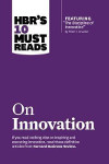 HBR's 10 Must Reads on Innovation